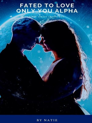 Fated To Love Only You Alpha,Natie