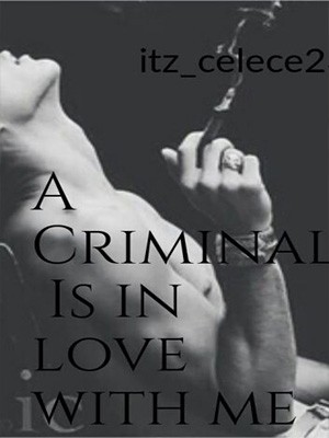 A CRIMINAL Is In Love With Me,Krissel Liverpool