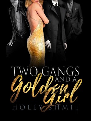 Two Gangs and a Golden Girl-Holly Shmi,Holly Shmit