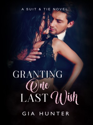 Granting One Last Wish (Suit and Tie Series Book 1)