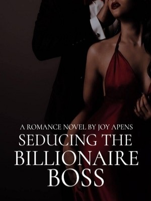 Seducing The Billionaire Boss,Joy Apens