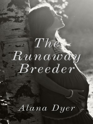 The Runaway Breeder,Alana Dyer