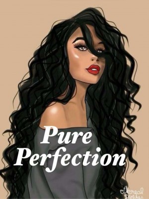 Pure Perfection