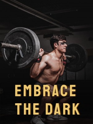 Embrace the Dark