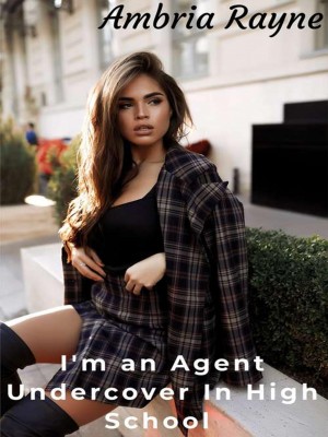 I‘m An Agent Undercover in High School,Ambria Rayne