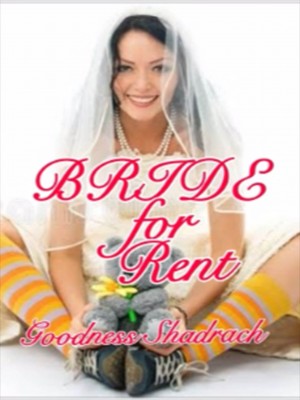 Bride For Rent,Goodness Shadrach