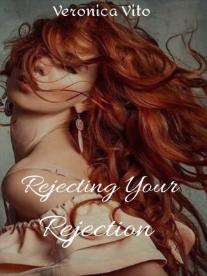 Rejecting Your Rejection,VeronicaVito3