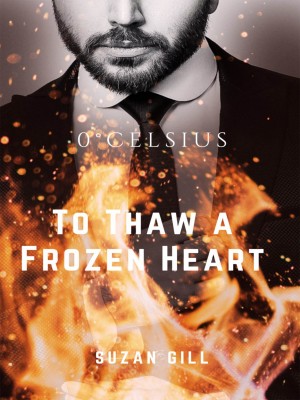 0° Celsius ：To Thaw A Frozen Heart,Suzangill98