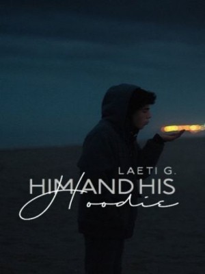 Him and His Hoodie,Laeti Geroux