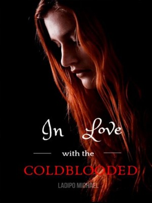 In Love With The Coldblooded,Ladipo Michael