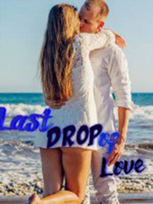 Last Drop Of Love,Roseblaze