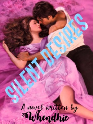 SILENT DESIRES,Whendhie