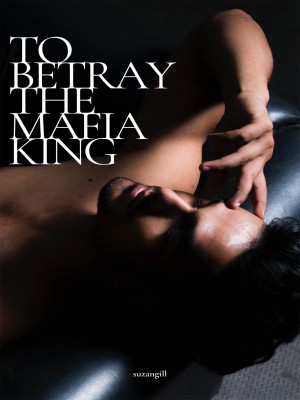 To Betray The Mafia King