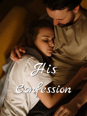 His Confession,shiningstar990