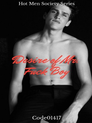 Desire of Mr Fuck boy,code01417
