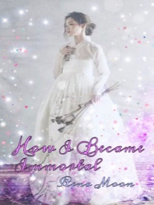 How I Became Immortal,Rena Moon