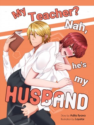 My teacher？ Nah he’s my husband,Aiden