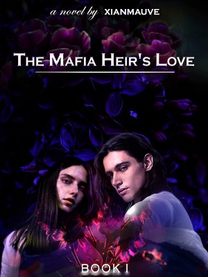 The Mafia Heir‘s Love,XianMauve