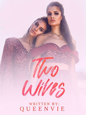 Two Wives,Queen Vie