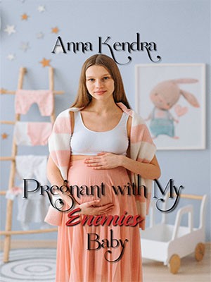 Pregnant With My Enemies Baby-Anna Kendr