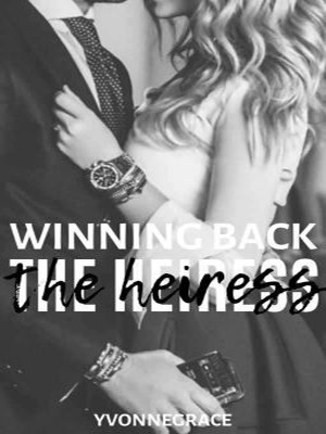 Winning Back The Heiress,YvonneGrace1