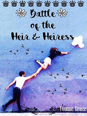 Battle Of The Heir And Heiress,YvonneGrace1