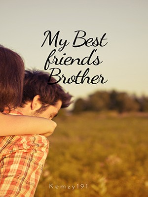 My Bestfriend‘s Brother,Kemzy