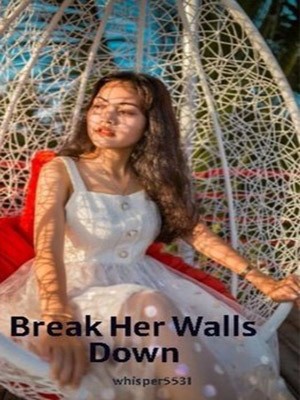 Break Her Walls Down,Whisper 5531