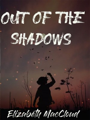 Out of the shadows,Elizabeth MacCloud