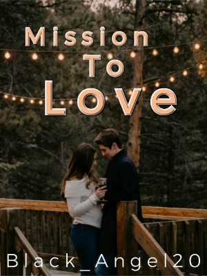 Mission To Love,Black_Angel20