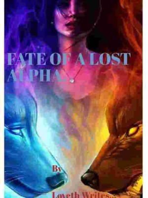 FATE OF A LOST ALPHA,Loveth writes