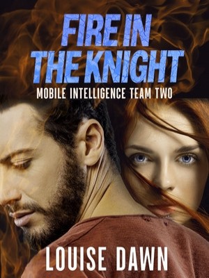 Fire In The Knight Book Three Of The MIT Series,Louise Dawn