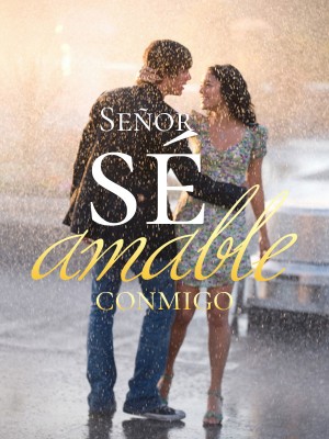 Señor, Sé Amable Conmigo