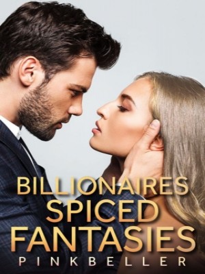 Billionaires Spiced Fantasies,pinkbeller