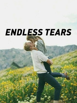ENDLESS TEARS,Princess Writes