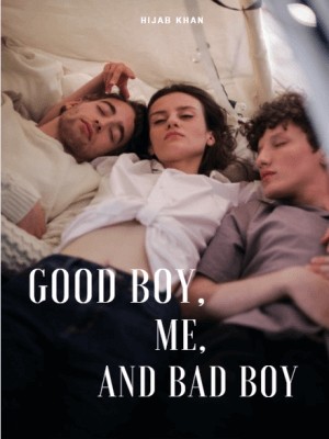 Good Boy, Me, And Bad Boy,Hijab Khan