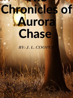 The Chronicles Of Aurora Chase,J. L. Cooper