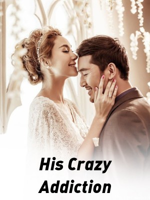 His Crazy Addiction