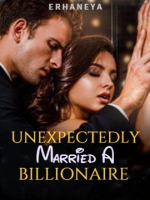 Unexpectedly Married A Billionaire,Erhaneya