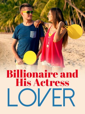 Billionaire and His Actress Lover,J.SE
