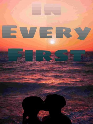 In Every First