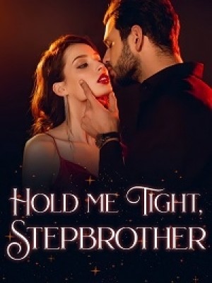 Hold Me Tight, Stepbrother,Monick barrie