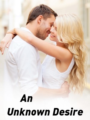 An Unknown Desire