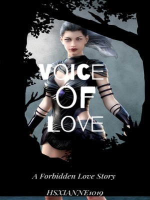 Voice Of Love: A Forbidden Love Story,Hsxianne1019