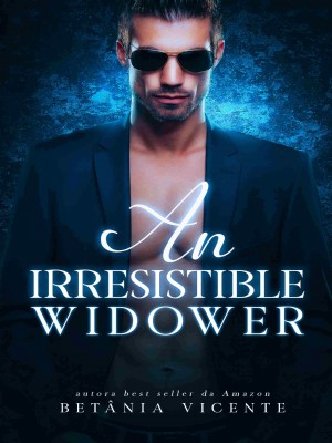 An Irresistible Widower,Autora Betania Vicente