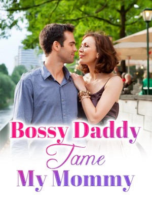Bossy Daddy, Tame My Mommy,