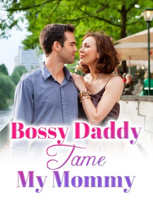 Bossy Daddy, Tame My Mommy