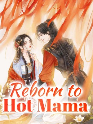 Reborn to Hot Mama