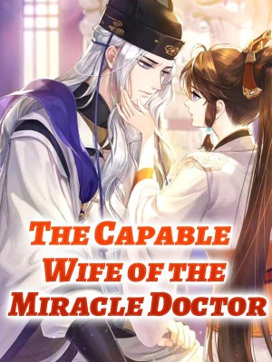 The Capable Wife of the Miracle Doctor