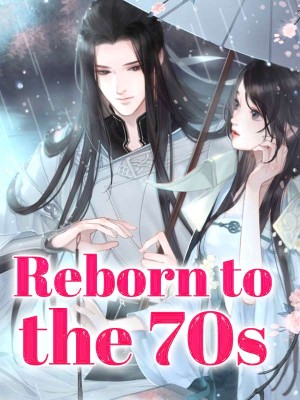 Reborn to the 70s